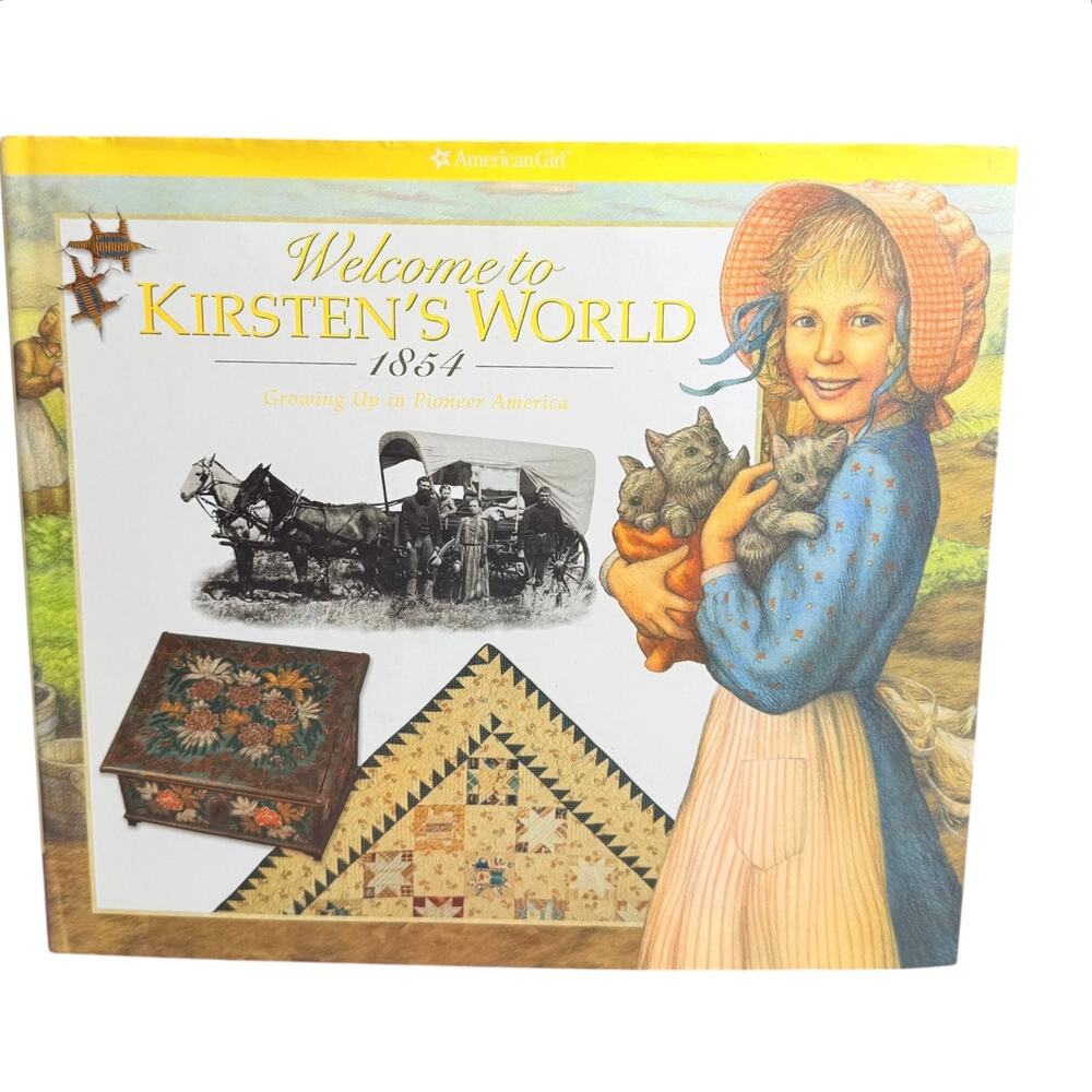 American Girl Book Welcome to Kirsten's World 1854 Growing Up in Pioneer America